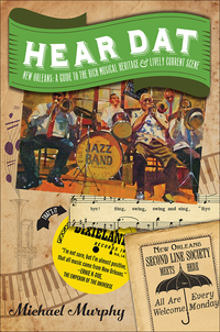 Imagen de portada: Hear Dat New Orleans: A Guide to the Rich Musical Heritage & Lively Current Scene 9781581573169
