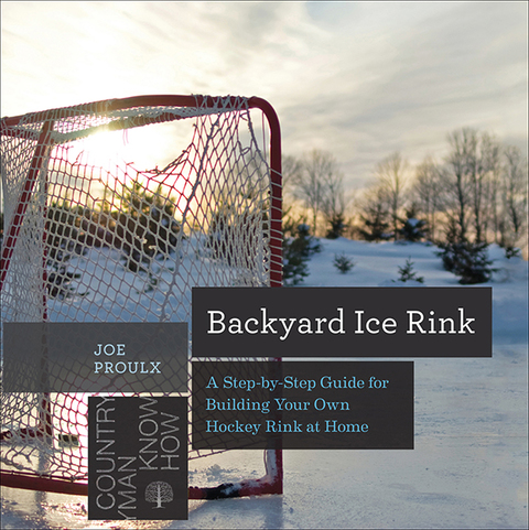 Backyard Ice Rink: A Step-by-Step Guide for Building Your Own Hockey Rink at Home (Countryman Know How) - FULL INSTANT DOWNLOAD | PDF DOCX EPUB