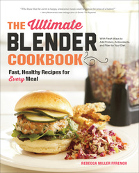 Omslagafbeelding: The Ultimate Blender Cookbook: Fast, Healthy Recipes for Every Meal 1st edition 9781581572957