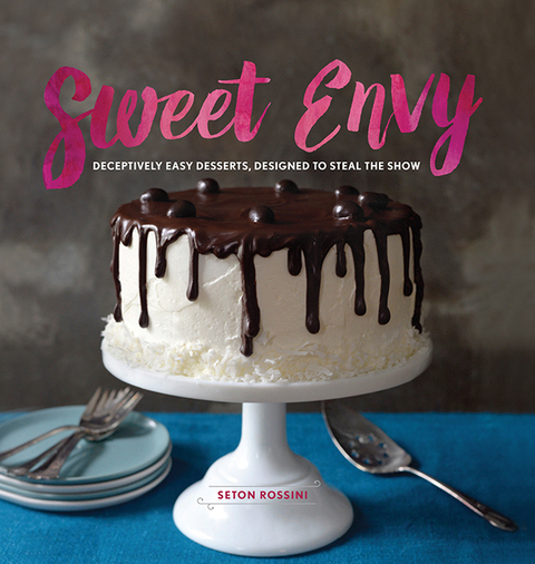 Sweet Envy: Deceptively Easy Desserts, Designed to Steal the Show, 1st Edition - FULL INSTANT DOWNLOAD | PDF DOCX EPUB