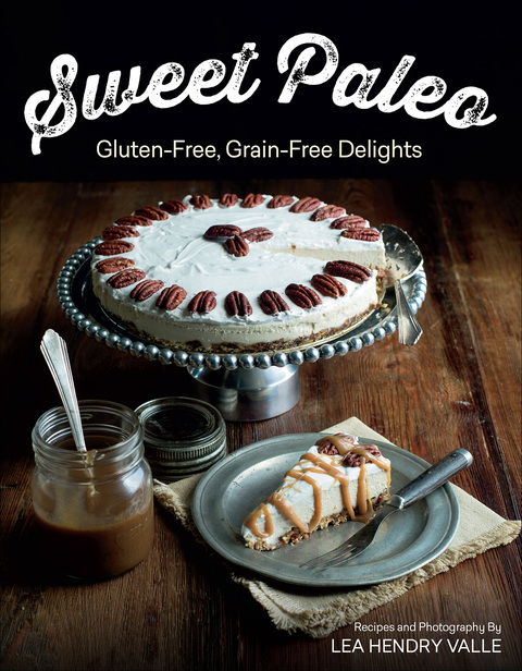 Sweet Paleo: Gluten-Free, Grain-Free Delights, 1st Edition - FULL INSTANT DOWNLOAD | PDF DOCX EPUB