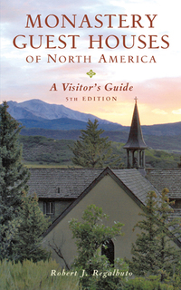 Titelbild: Monastery Guest Houses of North America: A Visitor's Guide 5th edition 9780881509007