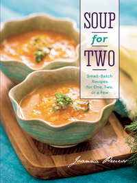 Imagen de portada: Soup for Two: Small-Batch Recipes for One, Two or a Few 1st edition 9781581572285