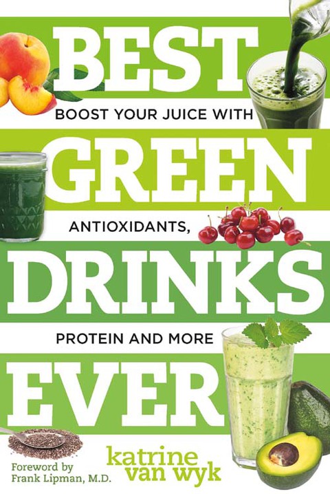 Best Green Drinks Ever: Boost Your Juice with Protein, Antioxidants and More (Best Ever), 1st Edition - FULL INSTANT DOWNLOAD | PDF DOCX EPUB