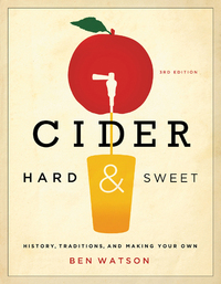 Cover image: Cider, Hard and Sweet: History, Traditions, and Making Your Own 3rd edition 9781581572070