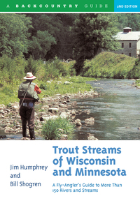 Titelbild: Trout Streams of Wisconsin and Minnesota: An Angler's Guide to More Than 120 Trout Rivers and Streams 2nd edition 9780881504972