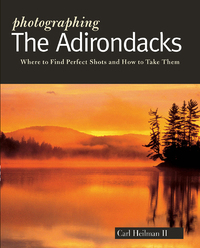 Cover image: Photographing the Adirondacks (The Photographer's Guide) 1st edition 9781581571875