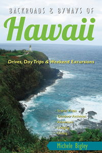 Omslagafbeelding: Backroads & Byways of Hawaii: Drives, Day Trips & Weekend Excursions (Backroads & Byways) 1st edition 9781581571844