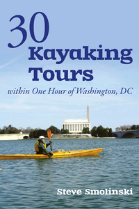 Omslagafbeelding: 30+ Kayaking Tours Within One Hour of Washington, D.C. 1st edition 9781581571592