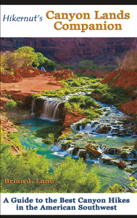 Imagen de portada: Hikernut's  Canyon Lands Companion: A Guide to the Best Canyon Hikes in the American Southwest 1st edition 9781581571646