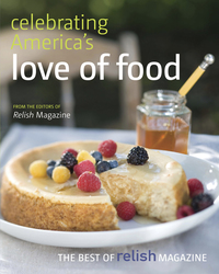 Immagine di copertina: Celebrating America's Love of Food: The Best of Relish Magazine 1st edition 9780881509786