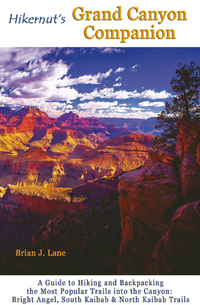 Omslagafbeelding: Hikernut's Grand Canyon Companion: A Guide to Hiking and Backpacking the Most Popular Trails into the Canyon 2nd edition 9781581571608