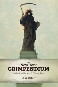 Cover image: The New York Grimpendium: A Guide to Macabre and Ghastly Sites in New York State 1st edition 9780881509908