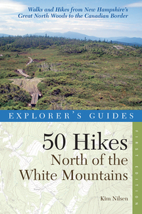 Cover image: Explorer's Guide 50 Hikes North of the White Mountains 1st edition 9780881509724