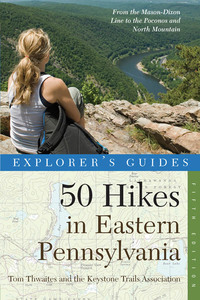 Titelbild: Explorer's Guide 50 Hikes in Eastern Pennsylvania: From the Mason-Dixon Line to the Poconos and North Mountain 5th edition 9780881509977