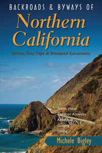 Immagine di copertina: Backroads & Byways of Northern California: Drives, Day Trips and Weekend Excursions 1st edition 9780881509762