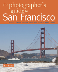 Omslagafbeelding: The Photographer's Guide to San Francisco: Where to Find Perfect Shots and How to Take Them 9780881508147