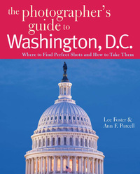 Cover image: The Photographer's Guide to Washington, D.C.: Where to Find Perfect Shots and How to Take Them (The Photographer's Guide) 1st edition 9780881508185