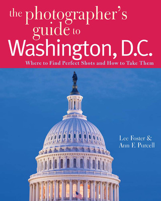 Imagen de portada: The Photographer's Guide to Washington, D.C.: Where to Find Perfect Shots and How to Take Them 1st edition 9780881508185