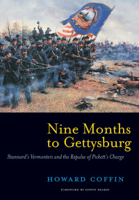 表紙画像: Nine Months to Gettysburg: Stannard's Vermonters and the Repulse of Pickett's Charge 1st edition 9780881509670