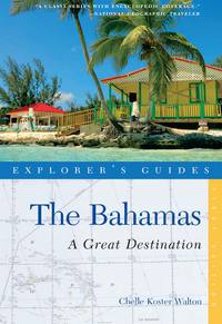 Omslagafbeelding: Explorer's Guide Bahamas: A Great Destination (Explorer's Great Destinations) 9781581571257