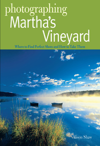 Imagen de portada: Photographing Martha's Vineyard: Where to Find Perfect Shots and How to Take Them 1st edition 9780881509427