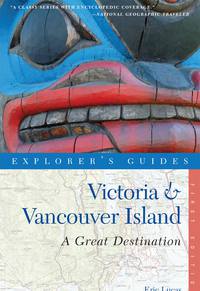 Imagen de portada: Explorer's Guide Victoria & Vancouver Island: A Great Destination (Explorer's Great Destinations) 1st edition 9781581571288