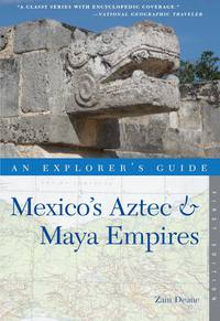 Omslagafbeelding: Explorer's Guide Mexico's Aztec & Maya Empires (Explorer's Complete) 1st edition 9781581571073