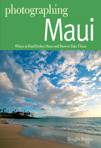 Cover image: Photographing Maui: Where to Find Perfect Shots and How to Take Them 1st edition 9780881509373