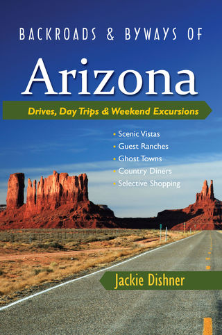 Cover image: Backroads & Byways of Arizona: Drives, Day Trips & Weekend Excursions 1st edition 9780881508154