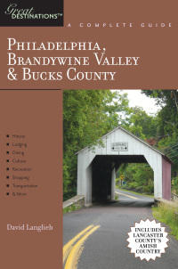 Immagine di copertina: Explorer's Guide Philadelphia, Brandywine Valley & Bucks County: A Great Destination: Includes Lancaster County's Amish Country 1st edition 9781581570878