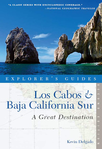 Cover image: Explorer's Guide Los Cabos & Baja California Sur: A Great Destination 2nd edition 9781581571219