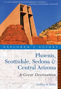 Imagen de portada: Explorer's Guide Phoenix, Scottsdale, Sedona & Central Arizona: A Great Destination (Explorer's Great Destinations) 2nd edition 9781581571189