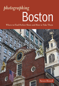 Cover image: Photographing Boston: Where to Find Perfect Shots and How to Take Them (The Photographer's Guide) 9780881509168