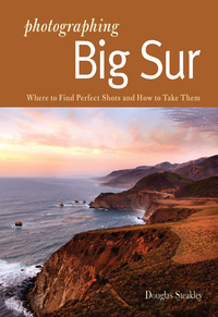 Cover image: Photographing Big Sur: Where to Find Perfect Shots and How to Take Them (The Photographer's Guide) 9780881509281