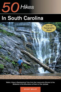 Cover image: Explorer's Guide 50 Hikes in South Carolina: Walks, Hikes & Backpacking Trips from the Lowcountry Shores to the Midlands to the Mountains & Rivers of the Upstate (Explorer's 50 Hikes) 1st edition 9780881507645