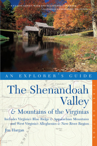 Titelbild: Explorer's Guide The Shenandoah Valley & Mountains of the Virginias: Includes Virginia's Blue Ridge and Appalachian Mountains & West Virginia's Alleghenies & New River Region 1st edition 9780881505771