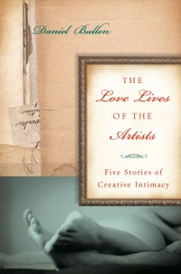 Cover image: The Love Lives of the Artists 9781582437750