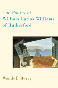 Cover image: The Poetry of William Carlos Williams of Rutherford 9781582437149