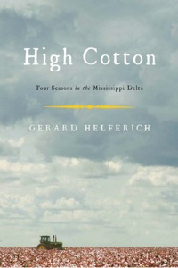 Cover image: High Cotton: Four Seasons in the Mississippi Delta 9781582433950