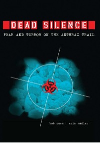Cover image: Dead Silence: Fear and Terror on the Anthrax Trail 9781582435091
