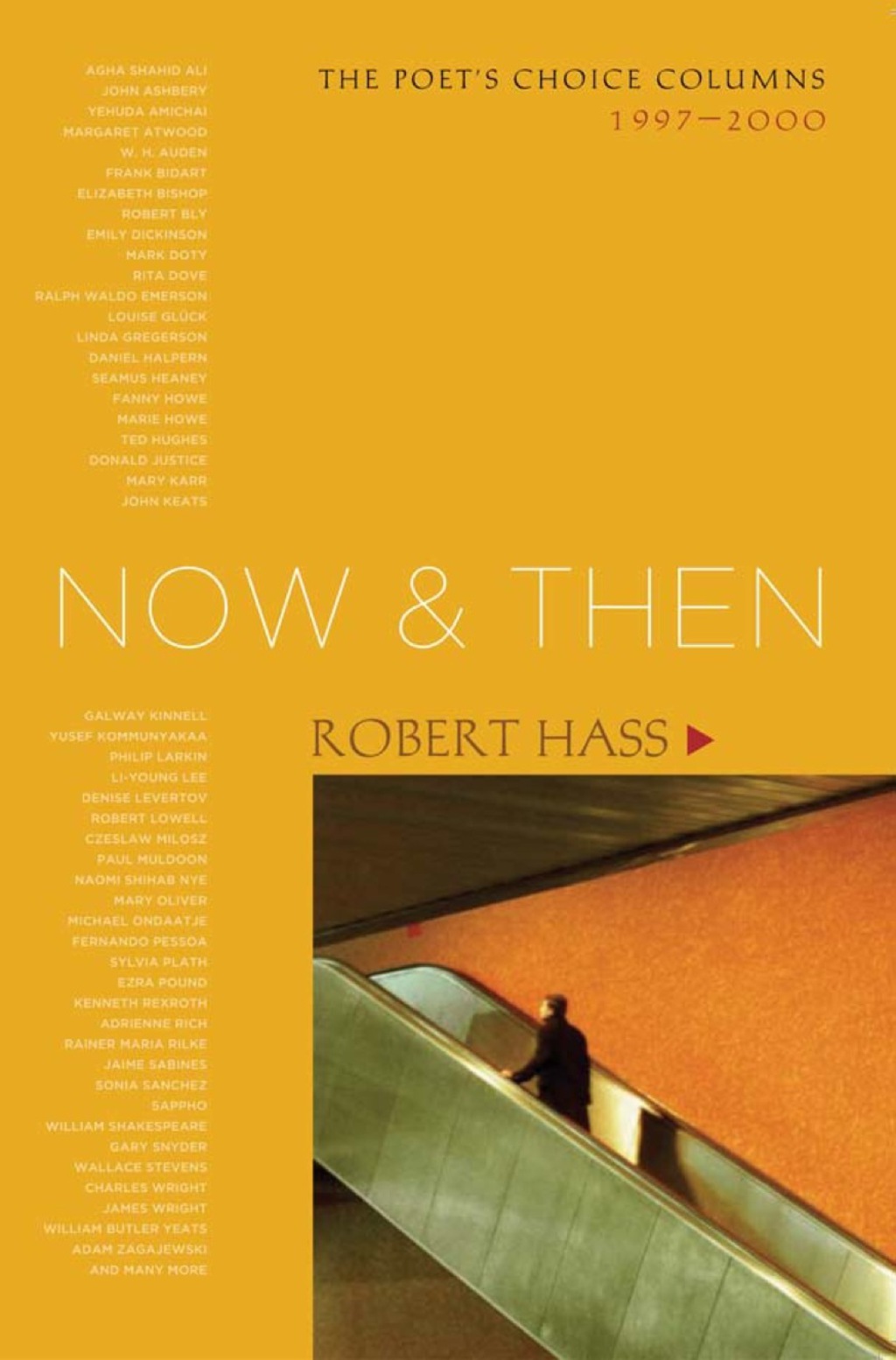 Now and Then The Poet’s Choice Columns, 1997-2000