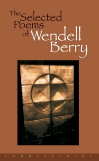 Cover image: The Selected Poems of Wendell Berry 9781582430379