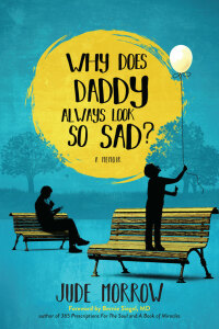 Cover image: Why Does Daddy Always Look So Sad? 9781582707570
