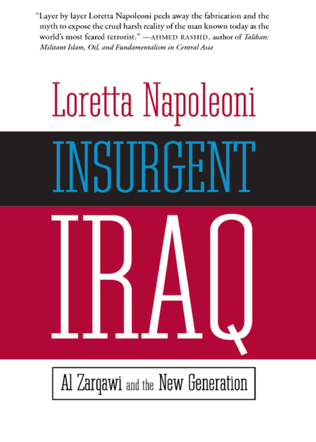 Insurgent Iraq Al Zarqawi and the New Generation