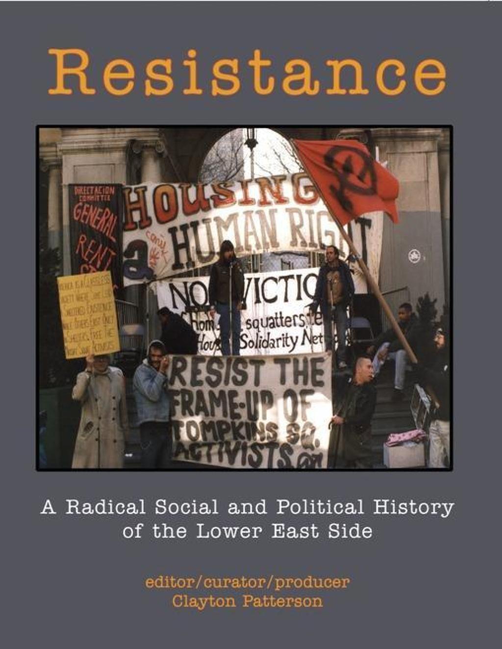 Resistance A Radical Social and Political History of the Lower East Side
