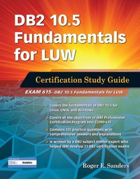 Imagen de portada: DB2 10.5 Fundamentals for LUW: Certification Study Guide (Exam 615) 1st edition 9781583474570
