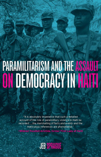 Imagen de portada: Paramilitarism and the Assault on Democracy in Haiti 9781583673003