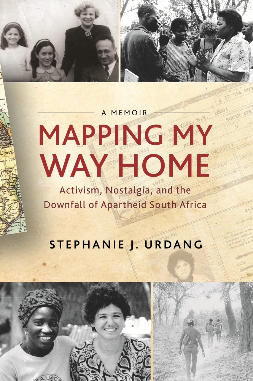Mapping My Way Home Activism, Nostalgia, and the Downfall of Apartheid South Africa
