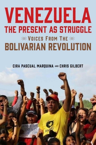 表紙画像: Venezuela, the Present as Struggle 9781583678640